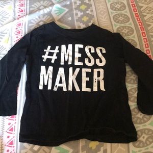 #Mess maker tee
